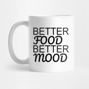Better Food Better Mood Mug